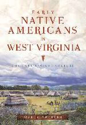 Early Native Americans in West Virginia: The Fort Ancient Culture de Darla Spencer