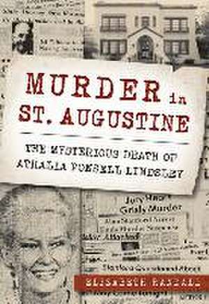 Murder in St. Augustine: The Mysterious Death of Athalia Ponsell Lindsley de Elizabeth Randall