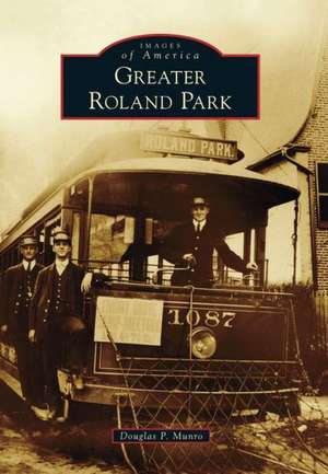 Greater Roland Park de Douglas P. Munro