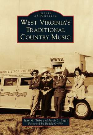 West Virginia's Traditional Country Music de Ivan M. Tribe