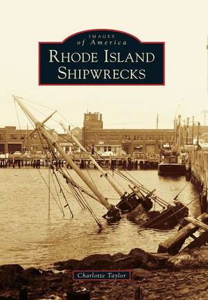 Rhode Island Shipwrecks de Charlotte Taylor