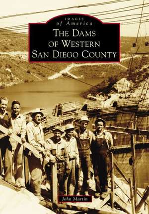 The Dams of Western San Diego County de John Martin