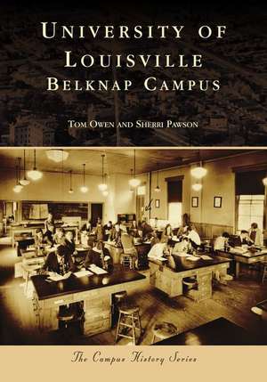 University of Louisville: Belknap Campus de Tom Owen