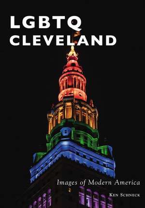 LGBTQ Cleveland de Ken Schneck