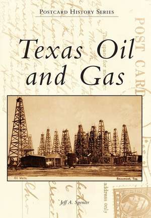 Texas Oil and Gas de Jeff A. Spencer