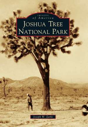 Joshua Tree National Park de Joseph W. Zarki