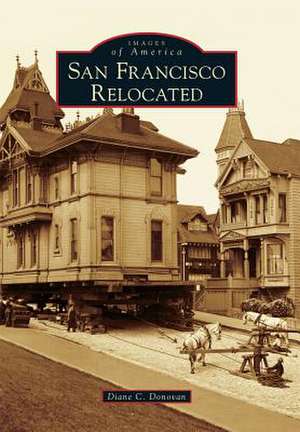 San Francisco Relocated de Diane C. Donovan