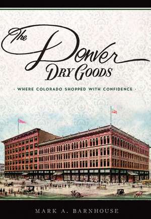 The Denver Dry Goods de Mark A. Barnhouse