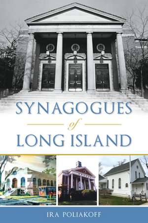 Synagogues of Long Island de Ira Poliakoff