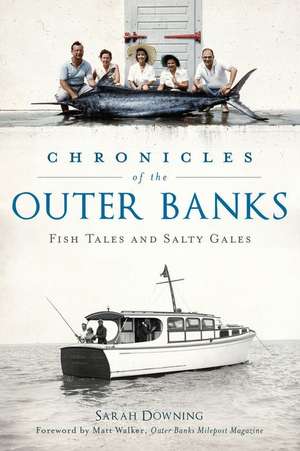 Chronicles of the Outer Banks: Fish Tales and Salty Gales de Sarah Downing