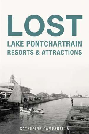 Lost Lake Pontchartrain Resorts and Attractions de Catherine Campanella