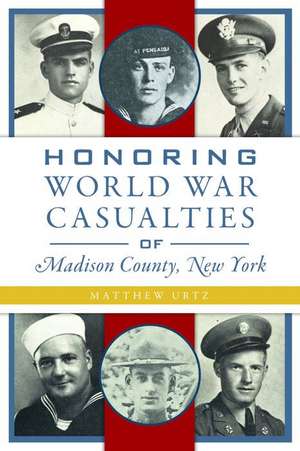 Honoring World War Casualties of Madison County, New York de Matthew Urtz