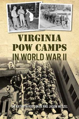 Virginia POW Camps in World War II de Coker