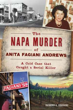 The Napa Murder of Anita Fagiani Andrews de Raymond a Guadagni