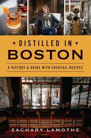 Distilled in Boston de Zachary Lamothe