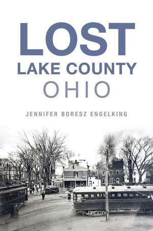 Lost Lake County, Ohio de Jennifer Boresz Engelking