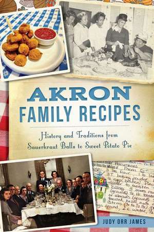 Akron Family Recipes de Judy Orr James