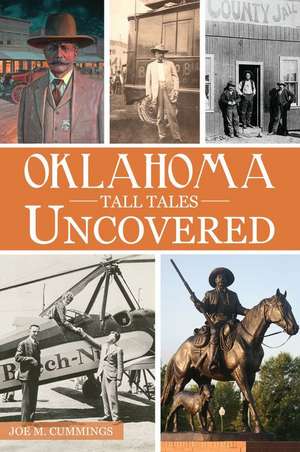 Oklahoma Tall Tales Uncovered de Joe M Cummings