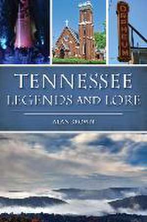 Tennessee Legends and Lore de Brown