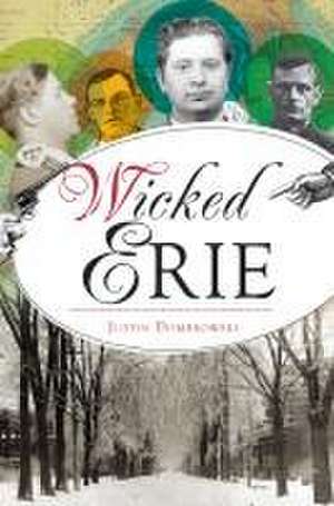 Wicked Erie de Justin Dombrowski