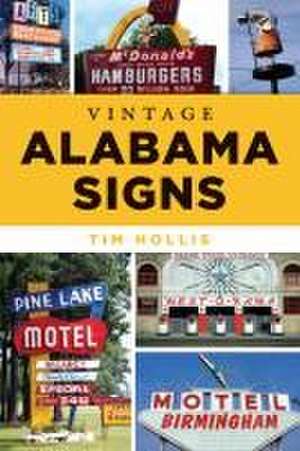 Vintage Alabama Signs de Tim Hollis