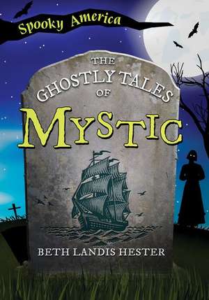 The Ghostly Tales of Mystic de Beth Hester