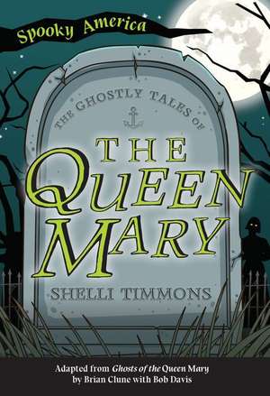 The Ghostly Tales of the Queen Mary de Shelli Timmons