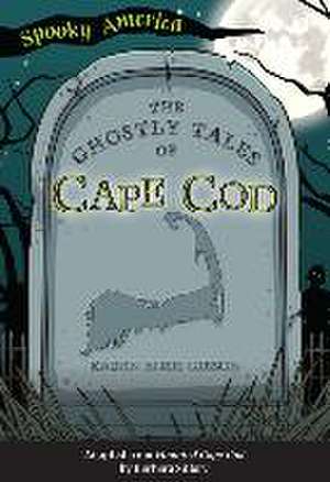 The Ghostly Tales of Cape Cod de Karen Bush Gibson