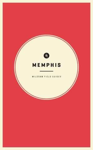 Wildsam Field Guides: Memphis de Taylor Bruce