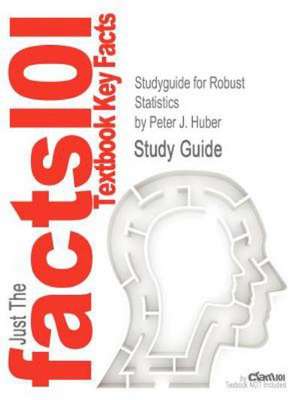 Studyguide for Robust Statistics by Huber, Peter J., ISBN 9780470129906 de Peter J. Huber