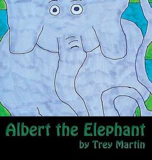 Albert the Elephant de Trey Allen Martin