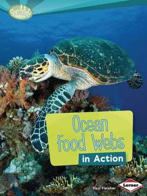 Ocean Food Webs in Action de Paul Fleisher