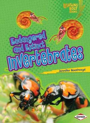 Endangered and Extinct Invertebrates de Jennifer Boothroyd