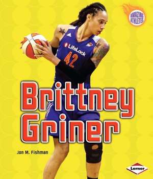 Brittney Griner de Jon M. Fishman