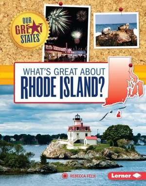 What's Great about Rhode Island? de Rebecca Felix