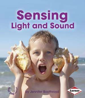 Sensing Light and Sound de Jennifer Boothroyd