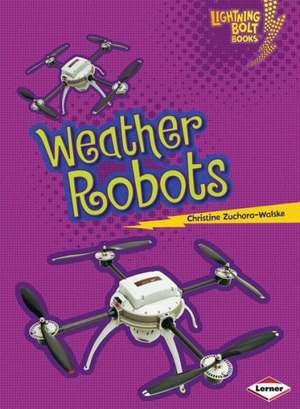 Weather Robots de Christine Zuchora-Walske