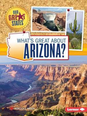 What's Great about Arizona? de Hirsch Rebecca Eileen