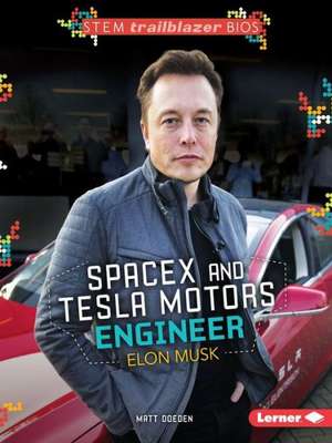 Spacex and Tesla Motors Engineer Elon Musk de Matt Doeden