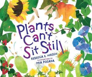 Plants Can't Sit Still de Rebecca E. Hirsch