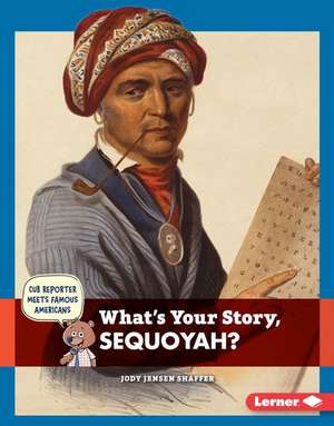 What's Your Story, Sequoyah? de Jody Jensen Shaffer