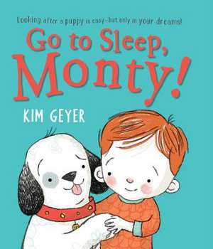 Go to Sleep, Monty! de Kim Geyer