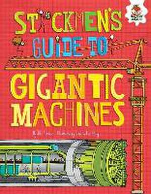 Stickmen's Guide to Gigantic Machines de Chris Oxlade