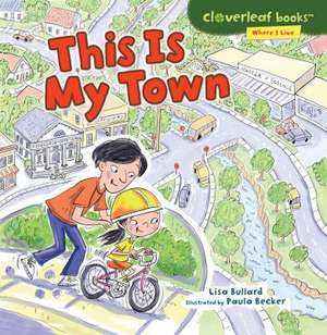 This Is My Town de Lisa Bullard