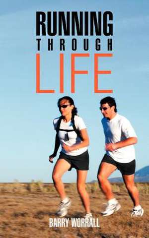 Running Through Life de Barry Worrall