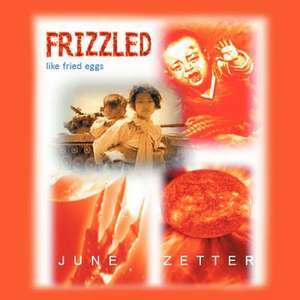 Frizzled Like Fried Eggs de June Zetter