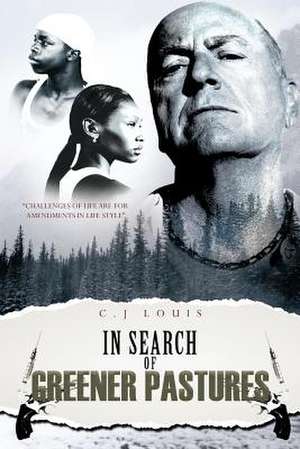 In Search of Greener Pastures de C. J. Louis