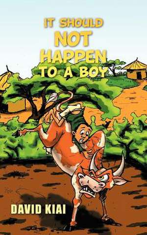 It Should Not Happen to a Boy de David Kiai