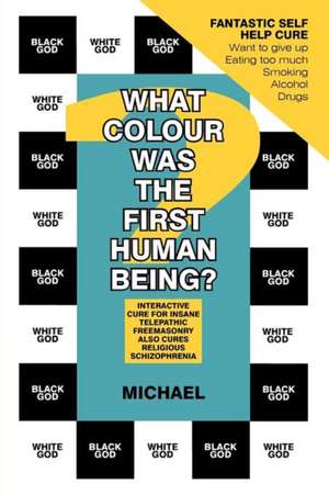 What Colour Was the First Human Being? de Michael