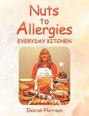 Nuts to Allergies de Debrah Harrison